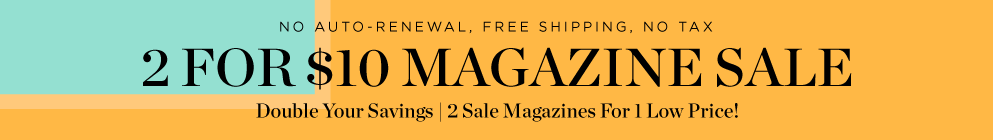 2 for 10 magazine deals